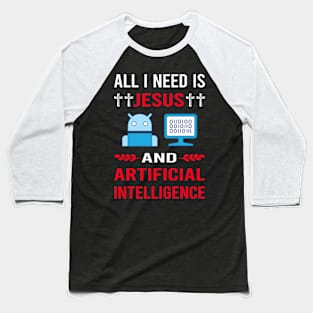 I Need Jesus And Artificial Intelligence AI Baseball T-Shirt